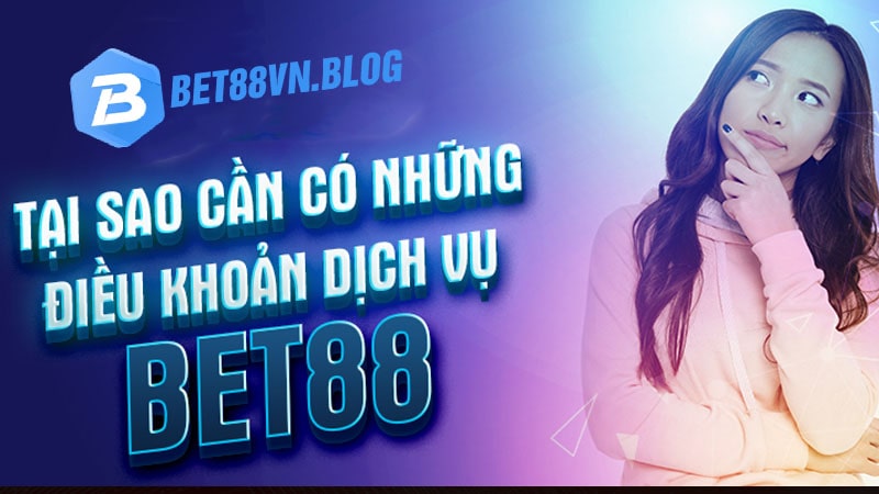 Điều Khoản Dịch Vụ Hoạt Động Nhà Cái Cho Thành Viên Bet88