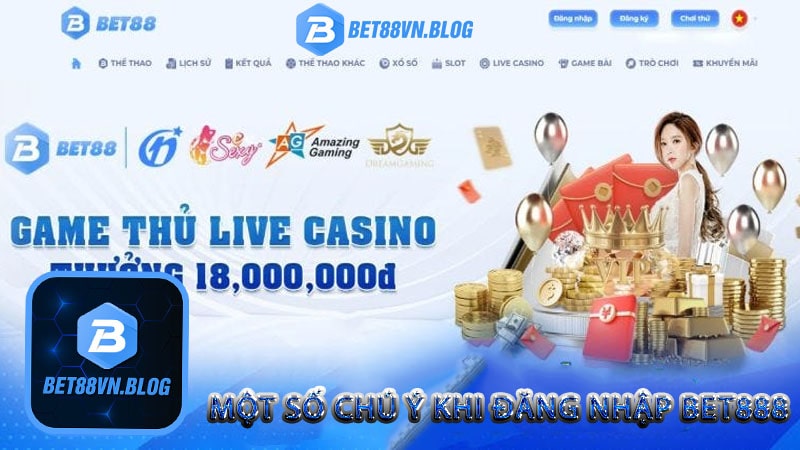 Một số chú ý khi đăng nhập bet888