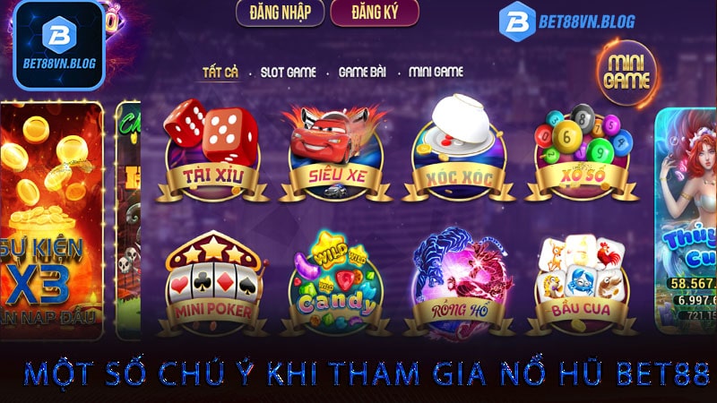 Một số chú ý khi tham gia nổ hũ bet88